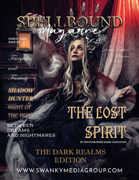 Spellbound Fairytales and Fantasy Magazine - March 2024: The Dark Realms Edition Issue 3