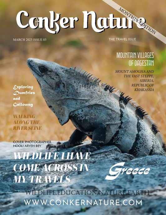 CONKER NATURE MAGAZINE | SPRING | THE TRAVEL MONTHLY ISSUE: MARCH 2023 | VOL XXII | ISSUE III