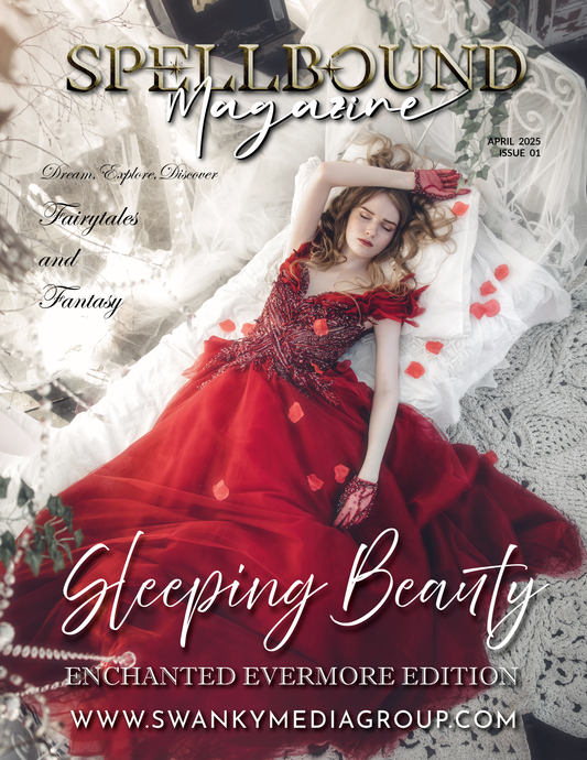 Spellbound Fairytales and Fantasy Magazine - April 2025: The Enchanted Evermore Edition Issue 1
